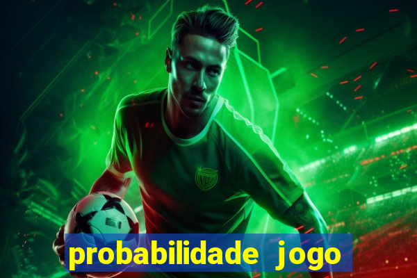 probabilidade jogo de futebol